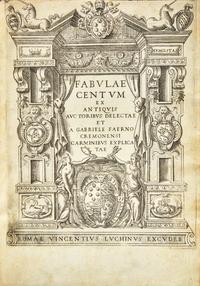 [Literature] Faerno, Gabriele. Fabulae centum ex antiquis auctoribus delectae et a Gabriele Faerno Cremonensi carminibus explicatae