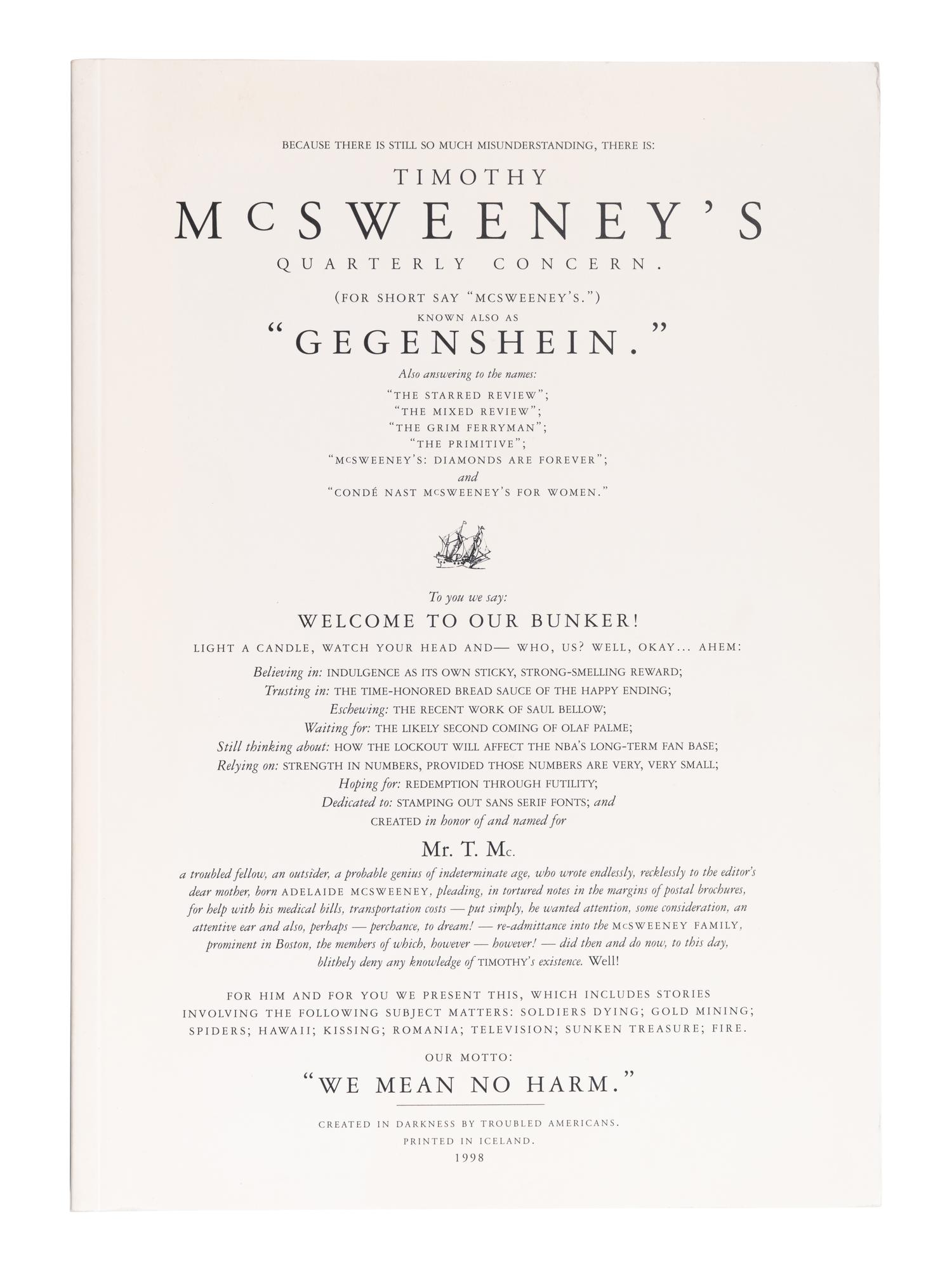 [McSWEENEY'S]. Timothy McSweeney's Quarterly Concern . Numbers 1-50. Dave EGGERS, editor. [COMPLETE RUN WITH ALL VARIANTS]. San Francisco: McSweeney's Books, Autumn 1998 - Summer 2017.