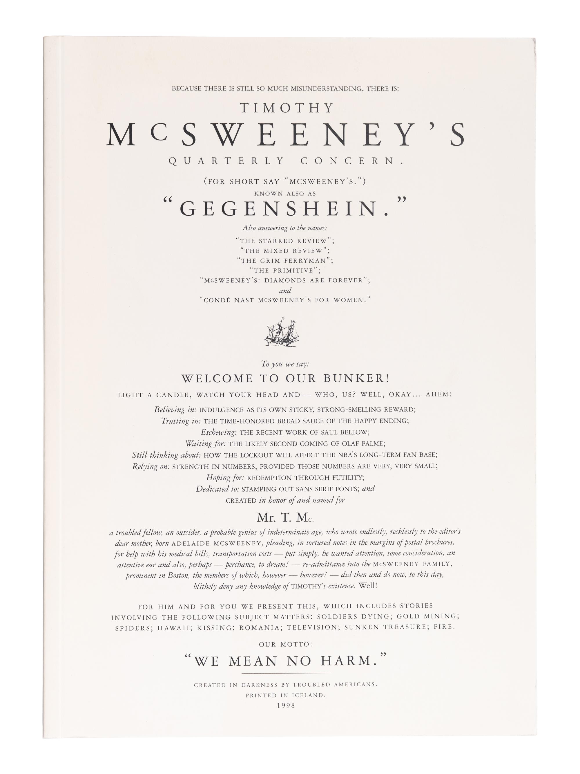 [McSWEENEY'S]. Timothy McSweeney's Quarterly Concern . Numbers 1-50. Dave EGGERS, editor. [COMPLETE RUN WITH ALL VARIANTS]. San Francisco: McSweeney's Books, Autumn 1998 - Summer 2017.