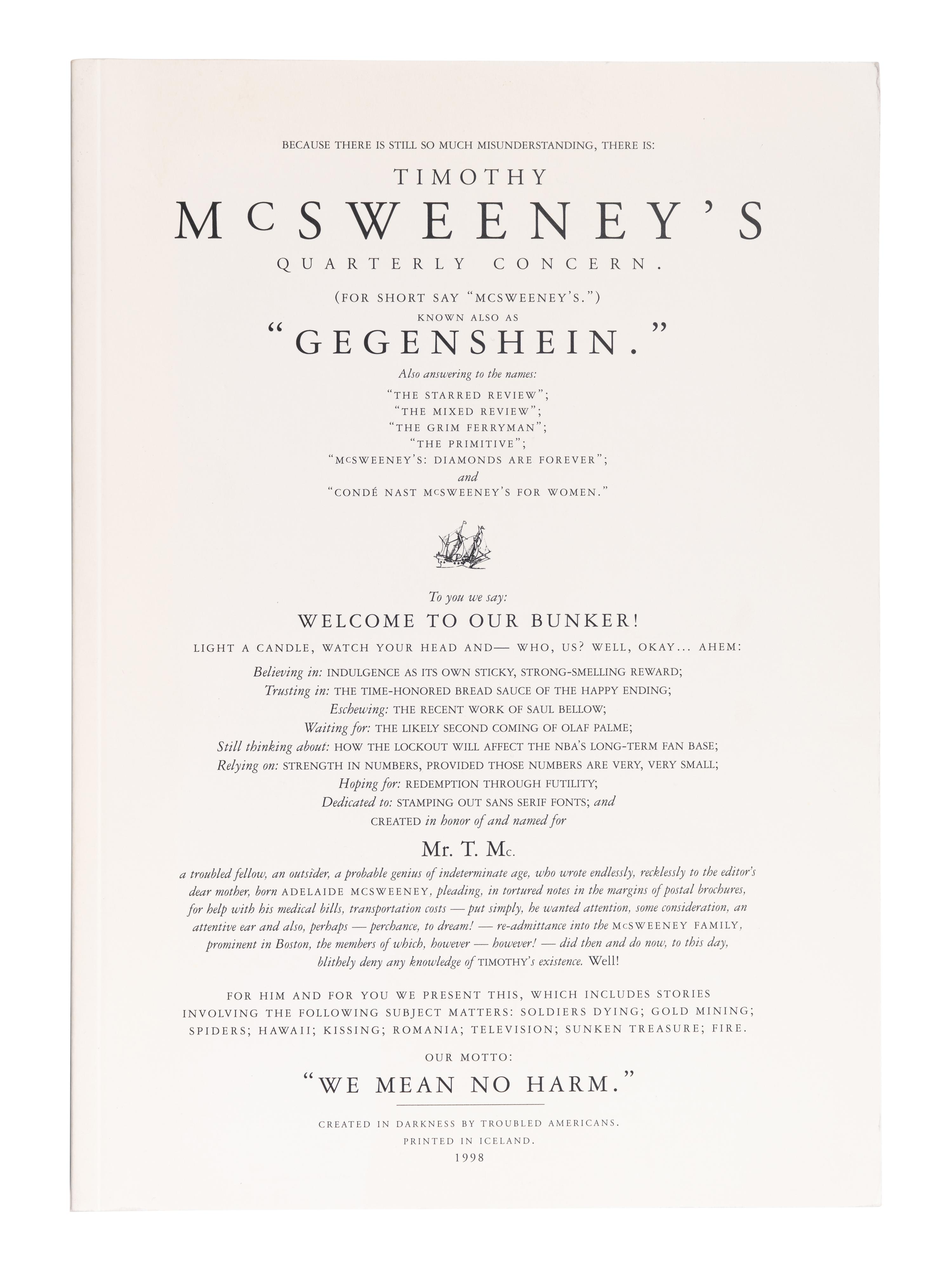 [McSWEENEY'S]. Timothy McSweeney's Quarterly Concern . Numbers 1-50. Dave EGGERS, editor. [COMPLETE RUN WITH ALL VARIANTS]. San Francisco: McSweeney's Books, Autumn 1998 - Summer 2017.