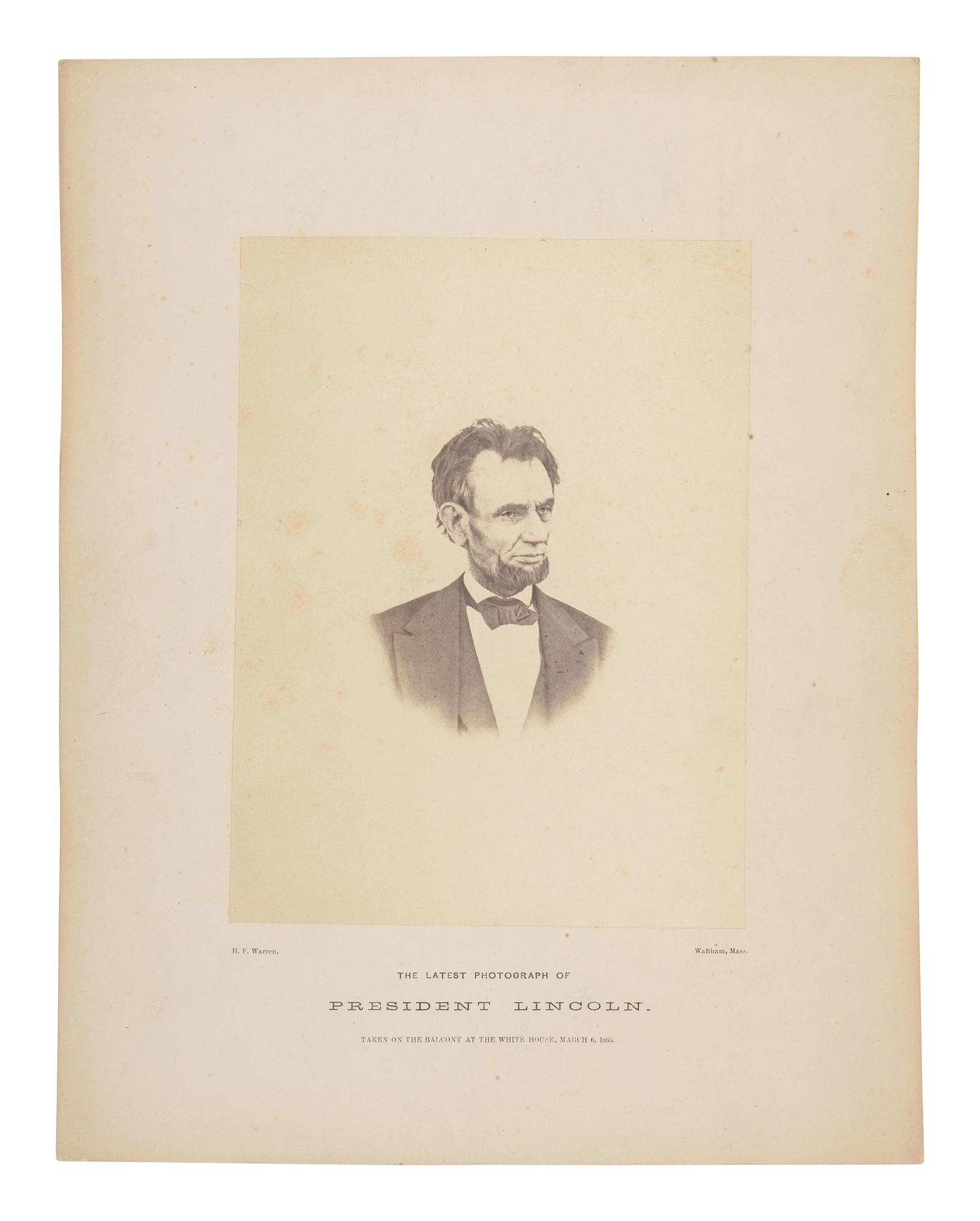 [LINCOLN, Abraham (1809-1865)]. WARREN, Henry F., photographer. The Latest Photograph of President Lincoln, Taken on the Balcony at the White House, March 6, 1865. Waltham, MA, 1865.