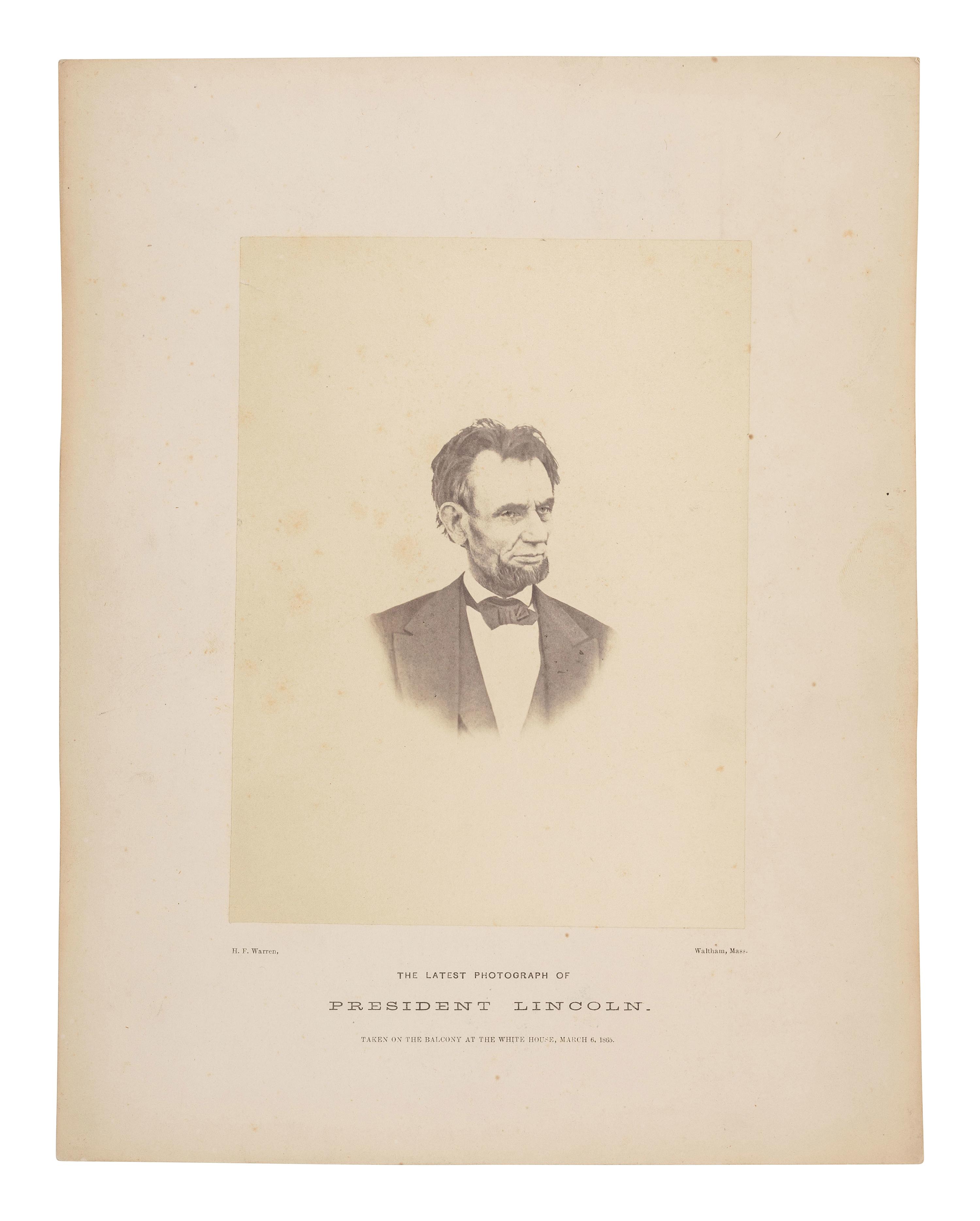 [LINCOLN, Abraham (1809-1865)]. WARREN, Henry F., photographer. The Latest Photograph of President Lincoln, Taken on the Balcony at the White House, March 6, 1865. Waltham, MA, 1865.