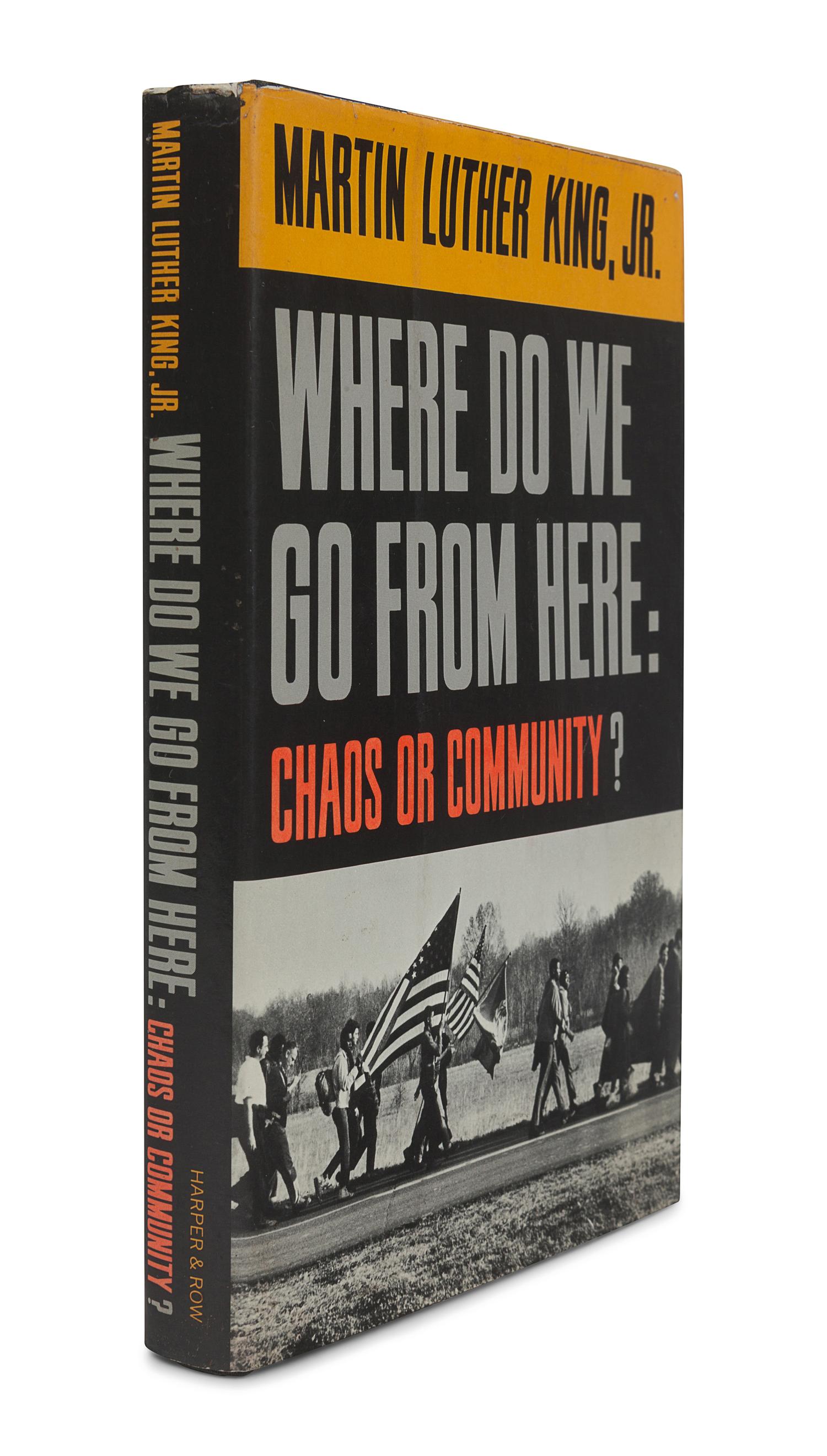 KING, Martin Luther, Jr. (1929-1968). Where Do We Go from Here: Chaos or Community? New York: Harper & Row, 1967.
