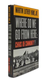 KING, Martin Luther, Jr. (1929-1968). Where Do We Go from Here: Chaos or Community? New York: Harper & Row, 1967.