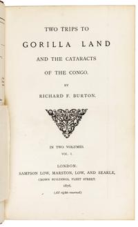 BURTON, Richard Francis, Sir (1821-1890). Two Trips to Gorilla Land and the Cataracts of the Congo . London: Sampson Low, et al, 1876.