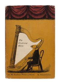 GOREY, Edward (1925-2000). The Unstrung Harp . New York and Boston: Duell, Sloan and Pearce; Little Brown & Co., 1953.