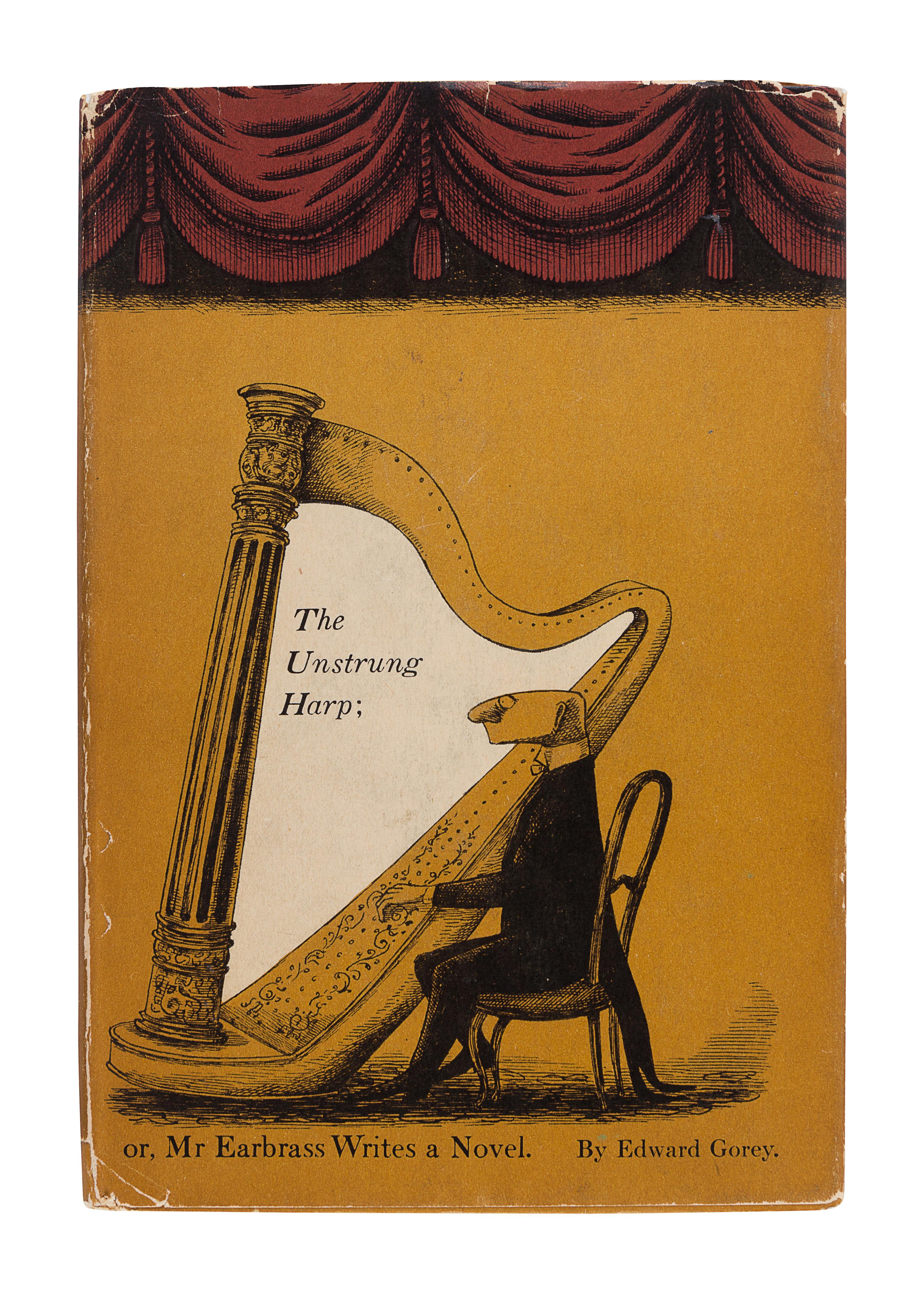 GOREY, Edward (1925-2000). The Unstrung Harp . New York and Boston: Duell, Sloan and Pearce; Little Brown & Co., 1953.