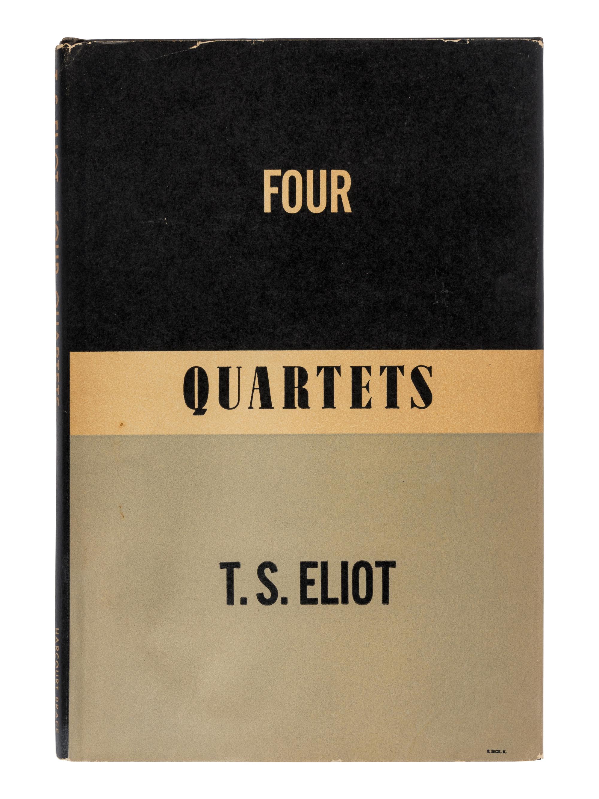 ELIOT, T. S. (1888-1965). Four Quartets . New York: Harcourt, Brace and Company, 1943.