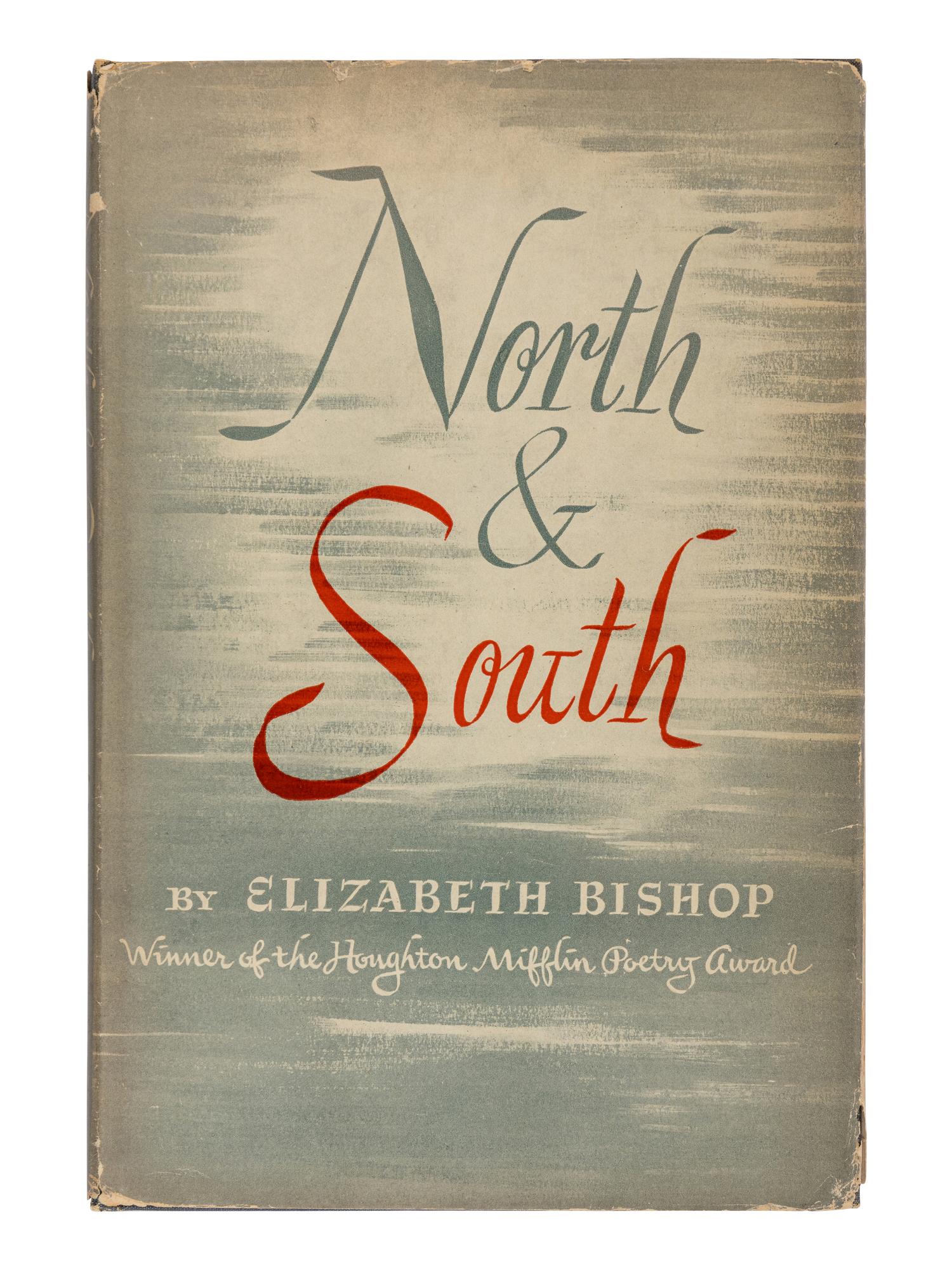 BISHOP, Elizabeth (1911-1979). North & South . Boston: Houghton Mifflin Company, 1946.