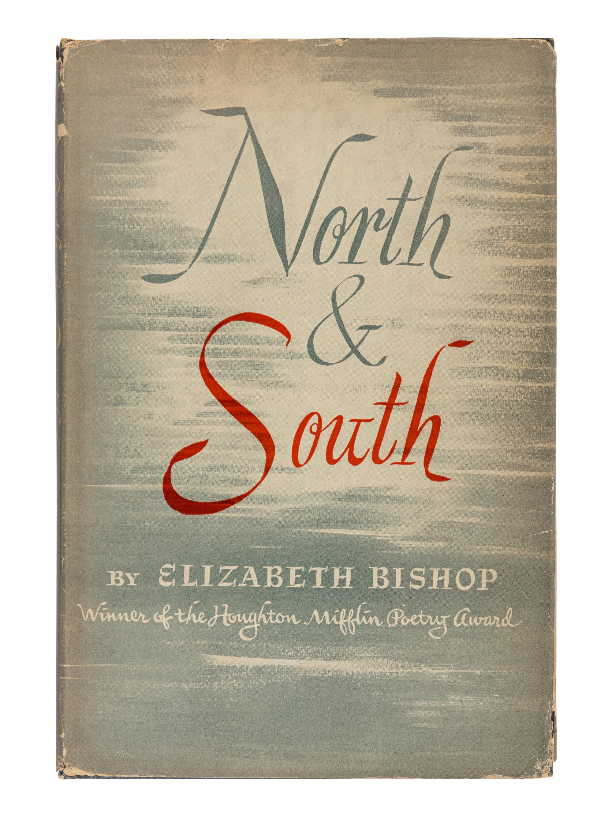 BISHOP, Elizabeth (1911-1979). North & South . Boston: Houghton Mifflin Company, 1946.