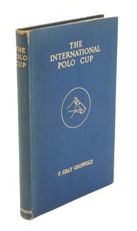 GRISWOLD, F. Gray, The International Polo Cup.