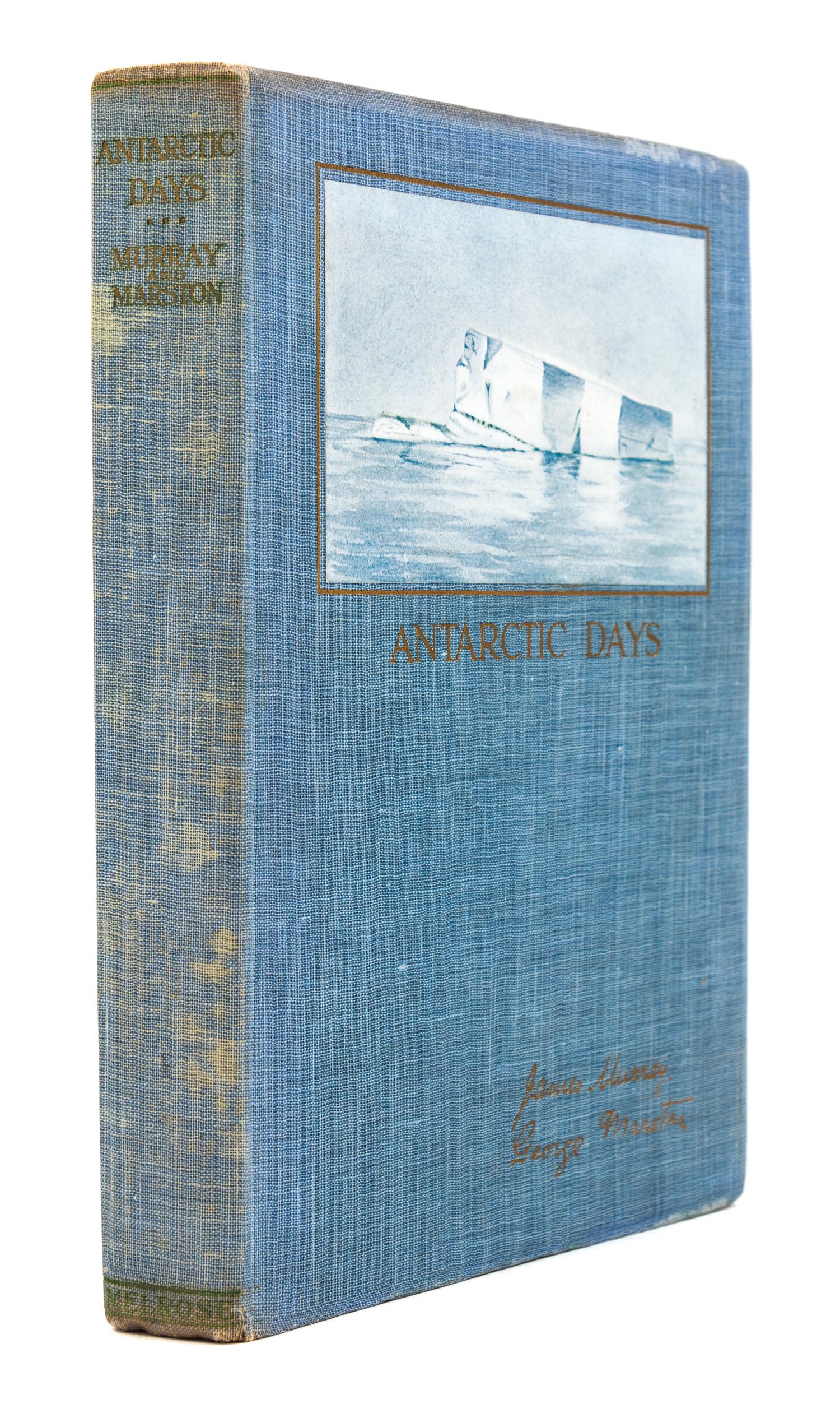 MURRAY, James (1865-1914) and George MARSTON (1882-1940). Antarctic Days. Sketches of the homely side of Polar life by two of Shackleto
