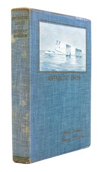 MURRAY, James (1865-1914) and George MARSTON (1882-1940). Antarctic Days. Sketches of the homely side of Polar life by two of Shackleto