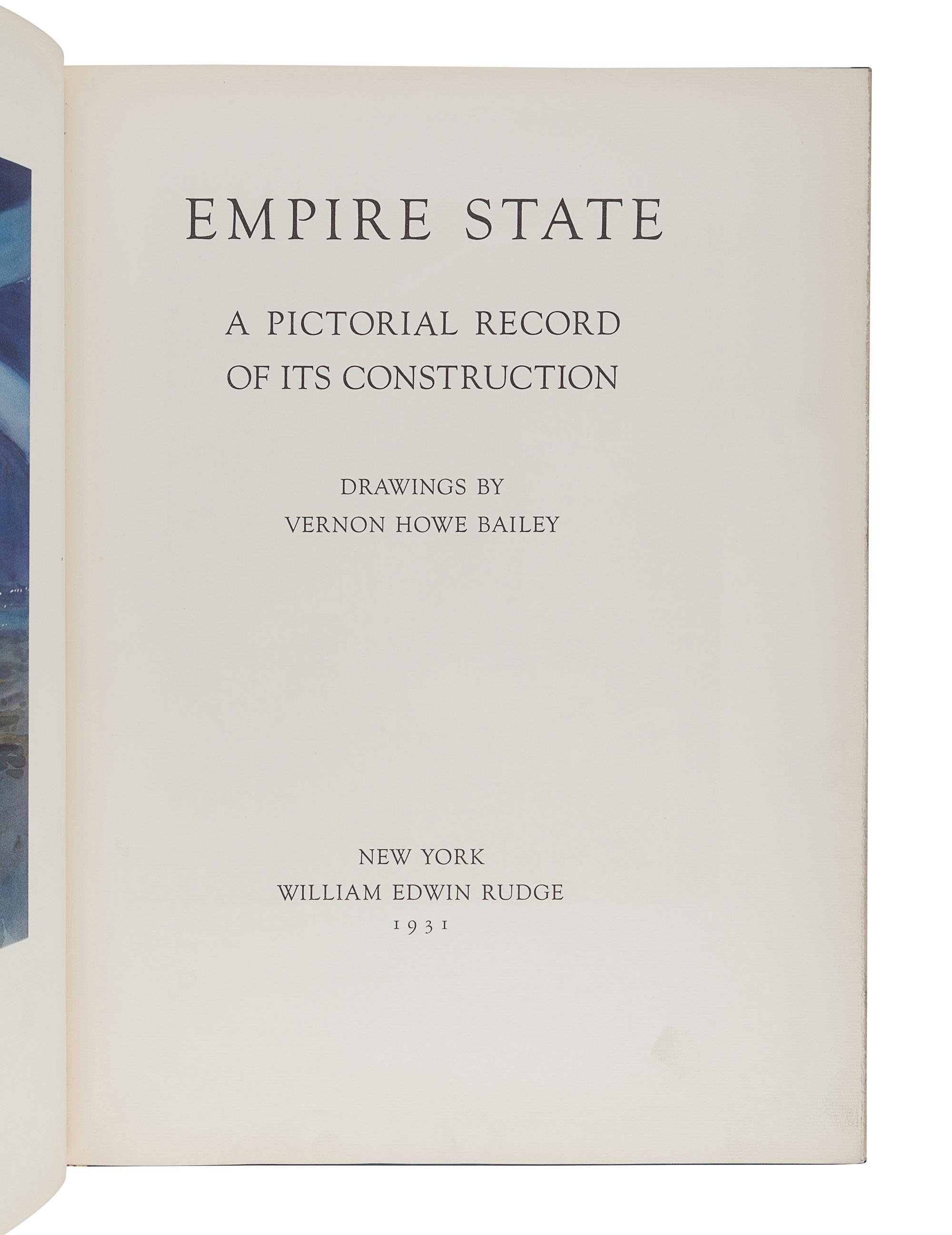 [ARCHITECTURE & DESIGN]. BAILEY, Vernon Howe (1874-1953). Empire State. A Pictorial Record of Its Construction. New York: William Edwin Rudge, 1931.