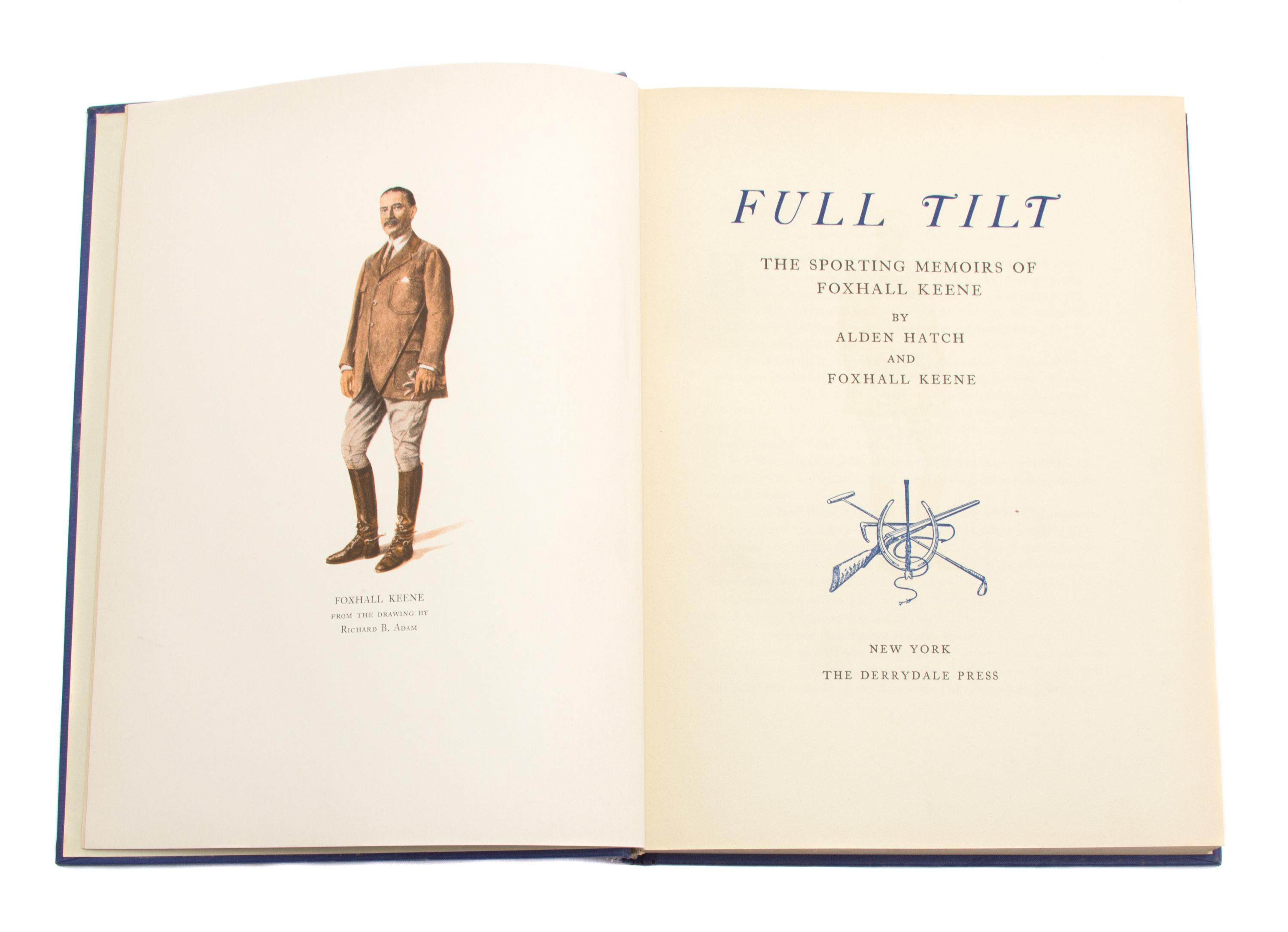 HATCH, Alden & KEENE, Foxhall. Full Tilt: The Sporting Memoirs of Foxhall Keene.