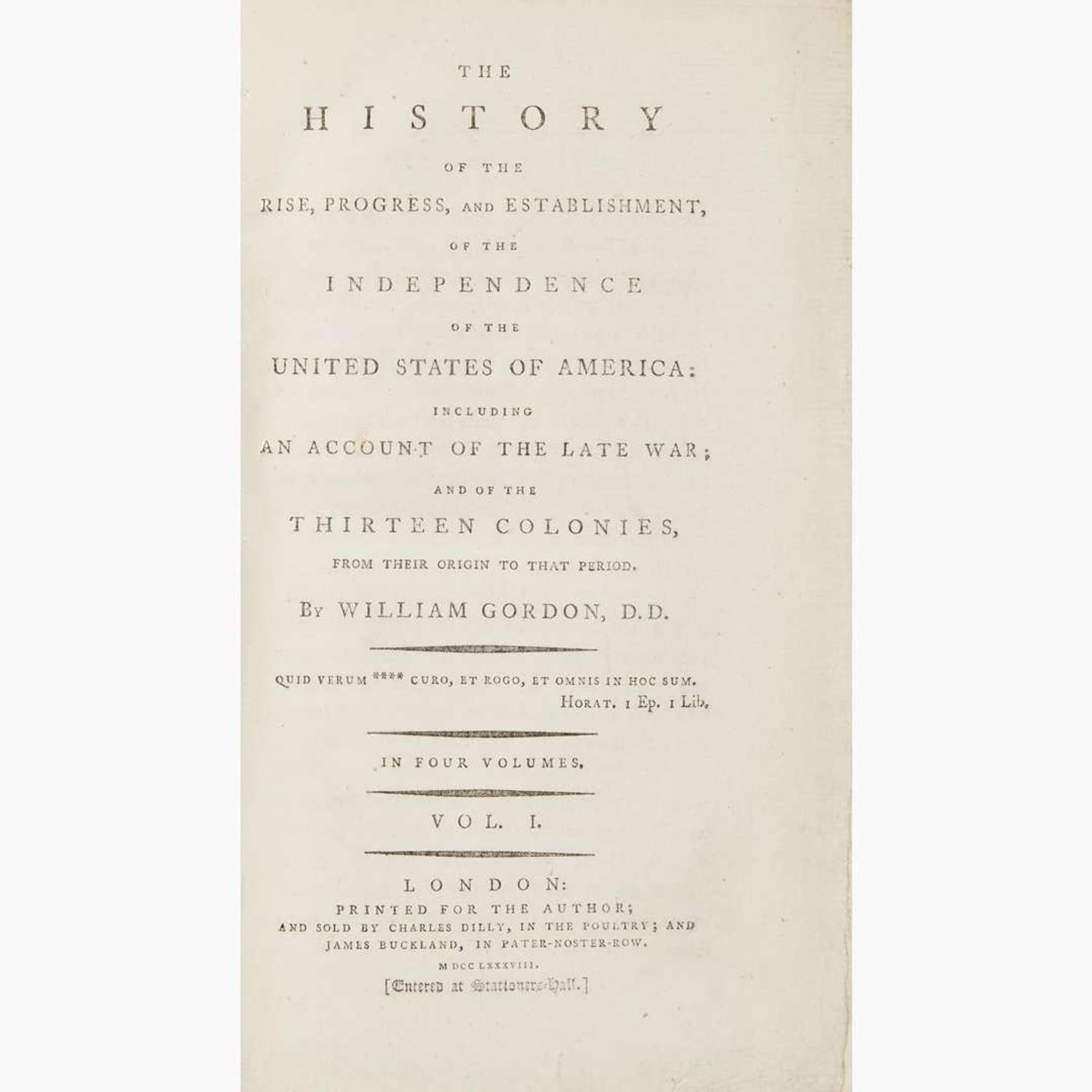 [Americana] [American Revolution] Gordon, William The History of the Rise, Progress, and Establishment, of the Independence of the United States of America: Including an Account of the Late War; and of the Thirteen Colonies...