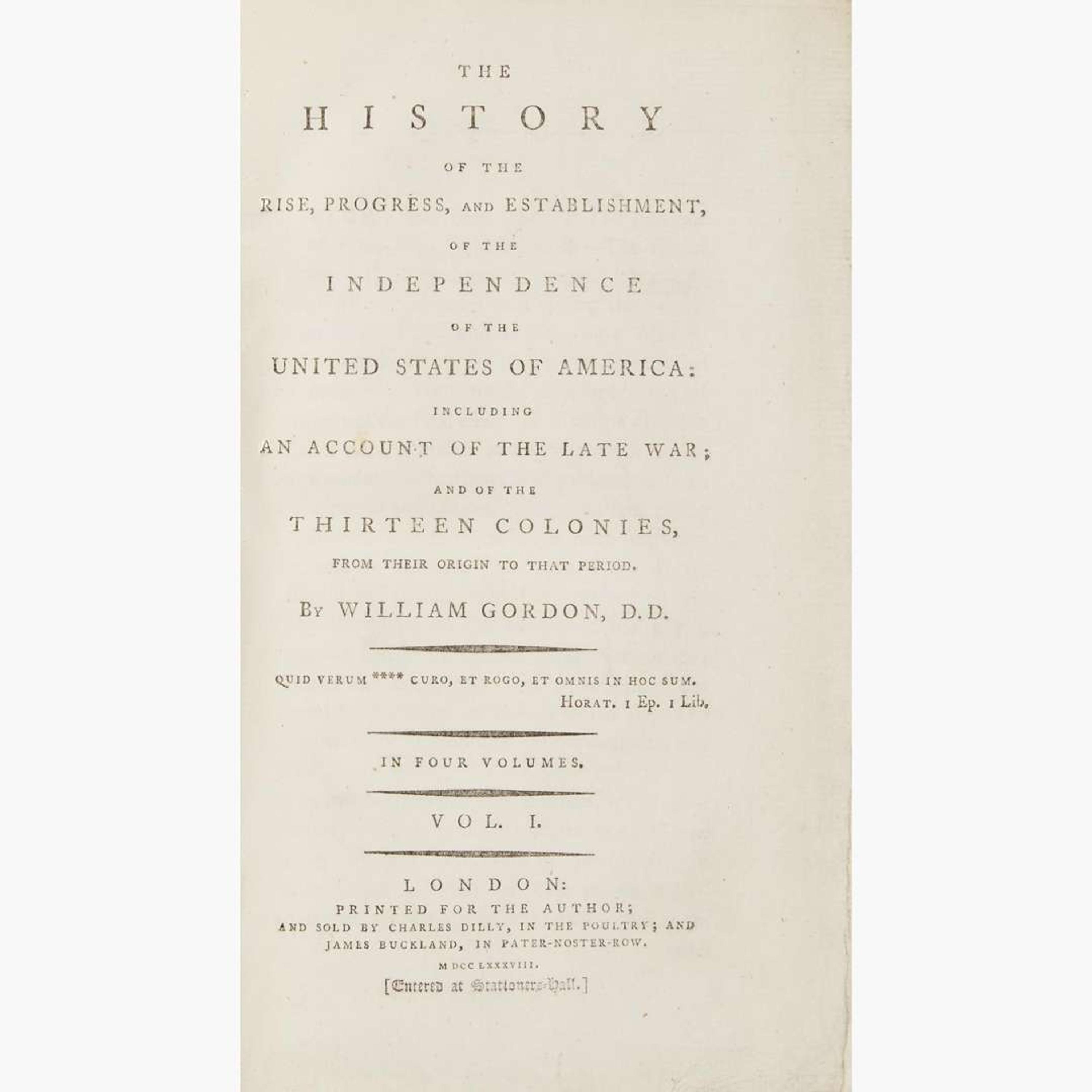 [Americana] [American Revolution] Gordon, William The History of the Rise, Progress, and Establishment, of the Independence of the United States of America: Including an Account of the Late War; and of the Thirteen Colonies...