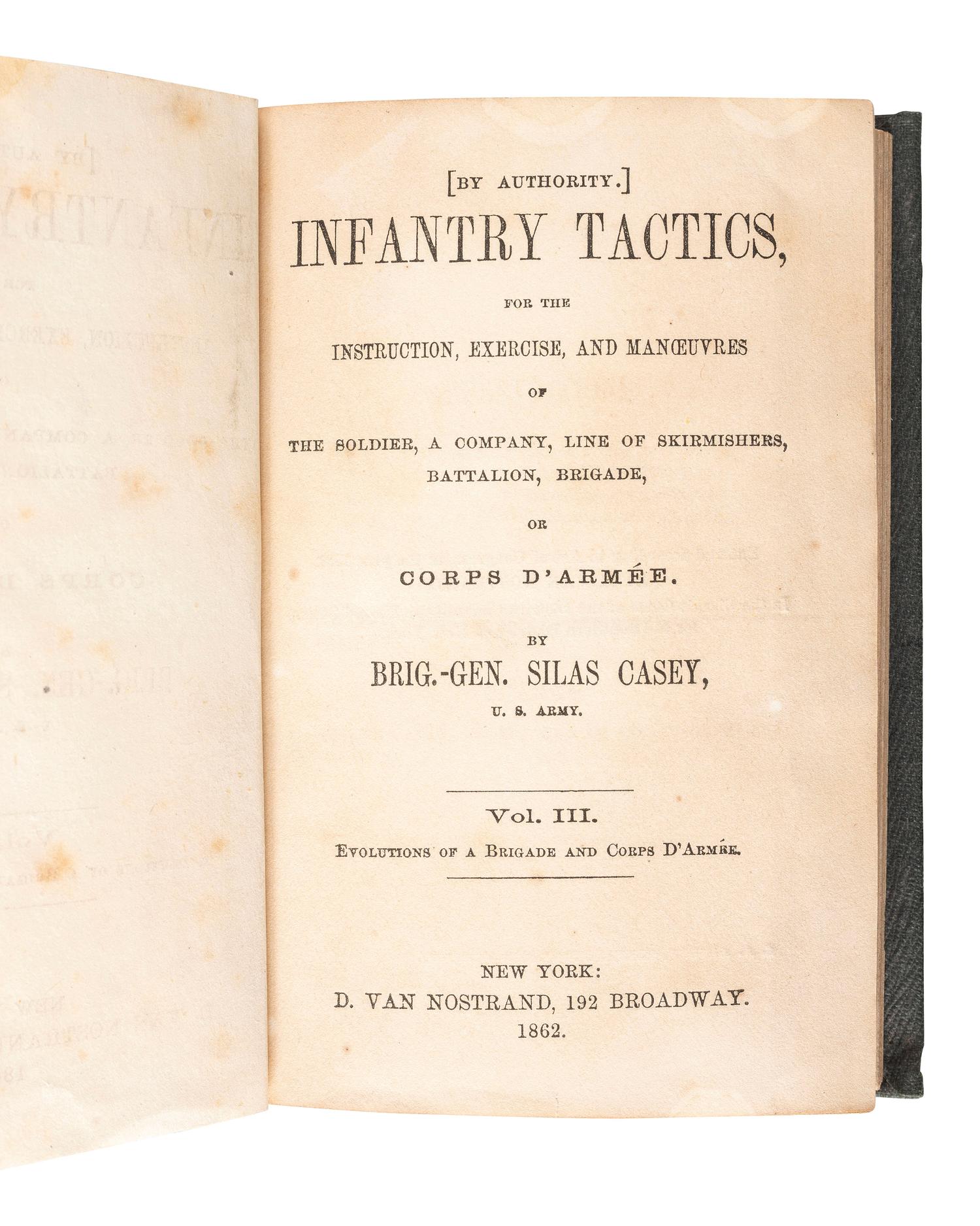 [CIVIL WAR]. CASEY, Silas. Infantry Tactics, for the Instruction, Exercise, and Maneuvers of the Soldier, A Company, Line of Skirmishers, Battalion, Brigade, or Corps d'Armee . Vols. I, II, III.