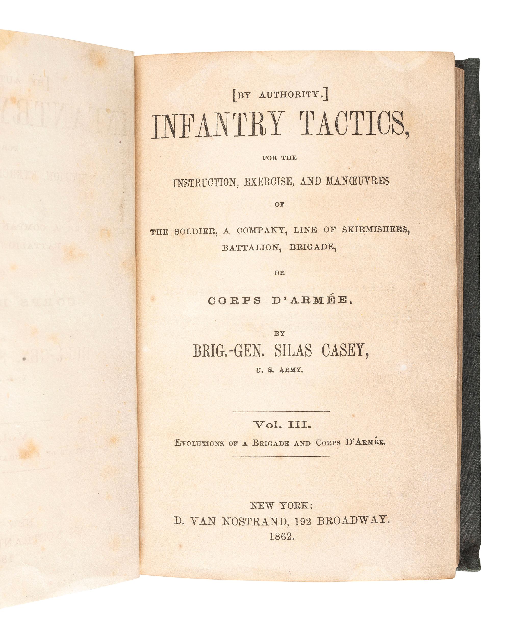 [CIVIL WAR]. CASEY, Silas. Infantry Tactics, for the Instruction, Exercise, and Maneuvers of the Soldier, A Company, Line of Skirmishers, Battalion, Brigade, or Corps d'Armee . Vols. I, II, III.
