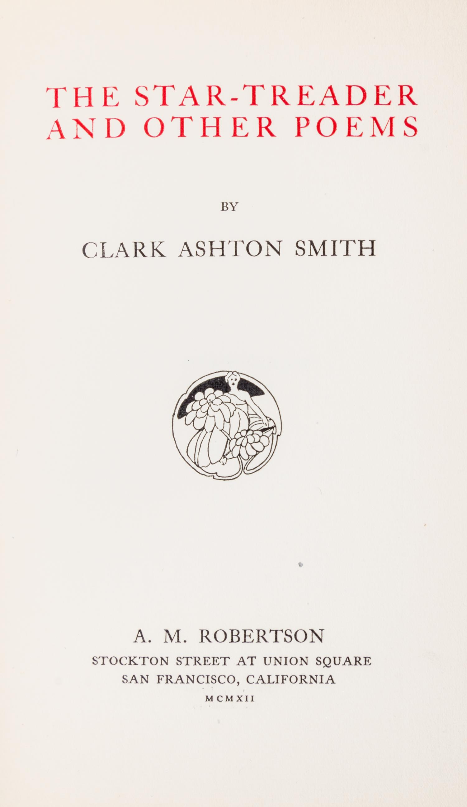 SMITH, CLARK ASHTON. The Star-Treader and Other Poems. San Francisco, 1912. First edition.