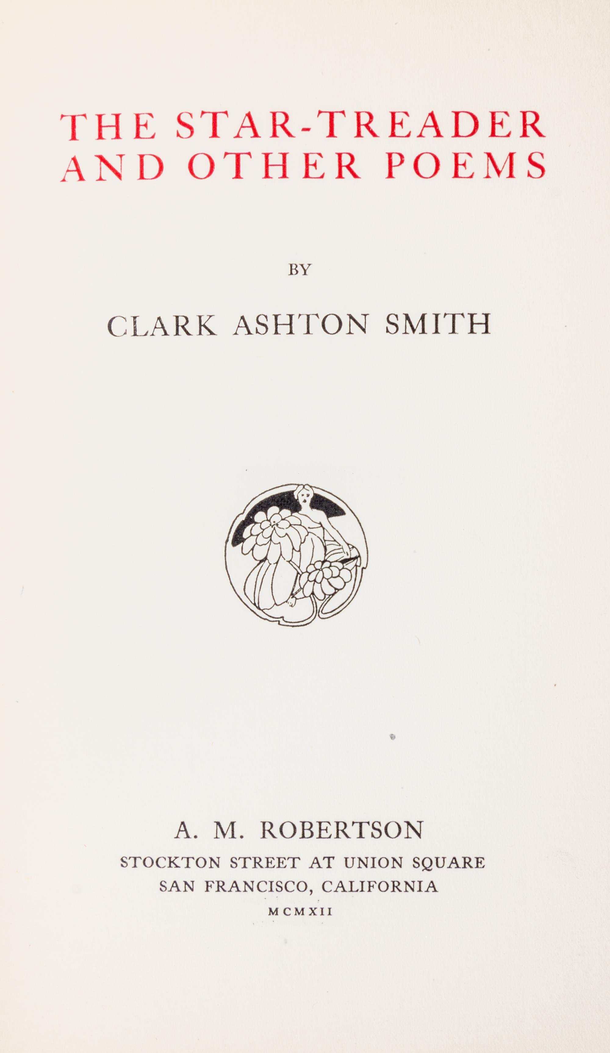 SMITH, CLARK ASHTON. The Star-Treader and Other Poems. San Francisco, 1912. First edition.