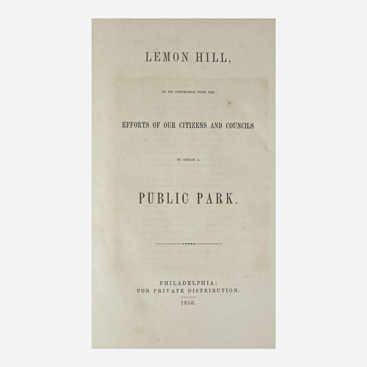 [Philadelphia] [Lemon Hill] (Keyser, Charles S.) Lemon Hill, in its Connection with the Efforts of our Citizens and Councils to Obtain a Public Park