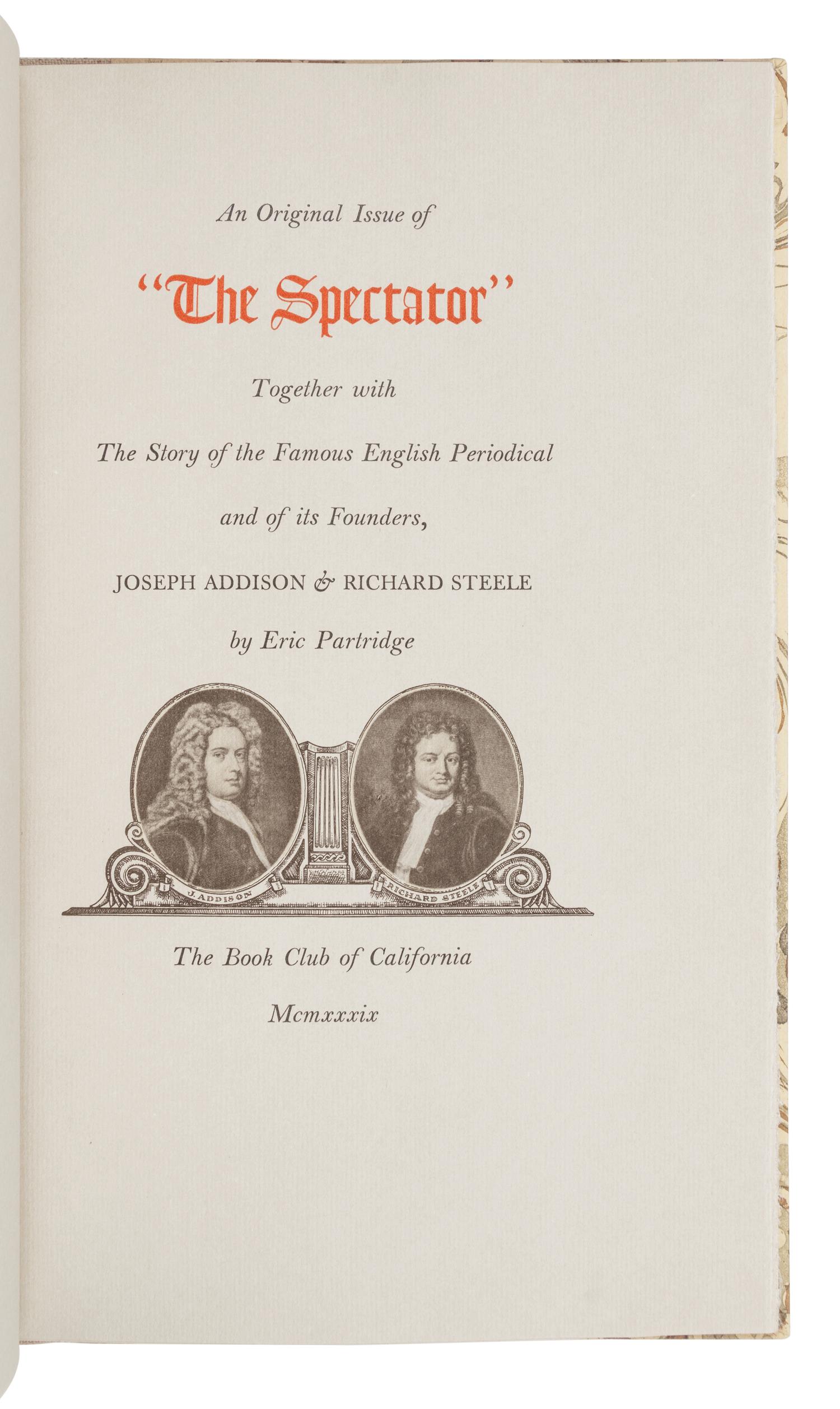 [GRABHORN PRINTING]. An Original Issue of "The Spectator" Together with The Story of the Famous English periodical and of its Founders, Joseph Addison & Richard Steele. San Francisco: The Grabhorn Press for the Book Club of California, 1939.