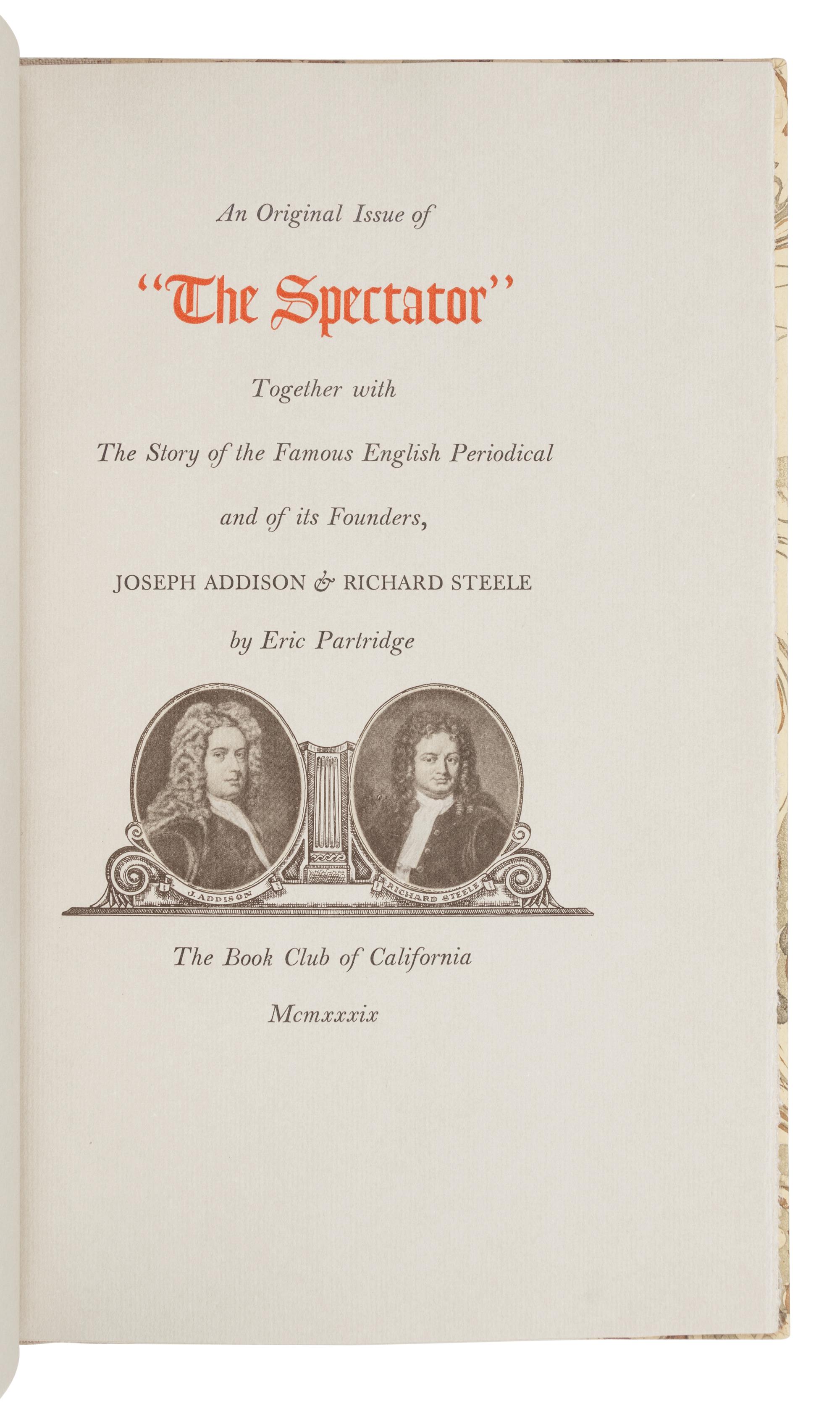 [GRABHORN PRINTING]. An Original Issue of "The Spectator" Together with The Story of the Famous English periodical and of its Founders, Joseph Addison & Richard Steele. San Francisco: The Grabhorn Press for the Book Club of California, 1939.
