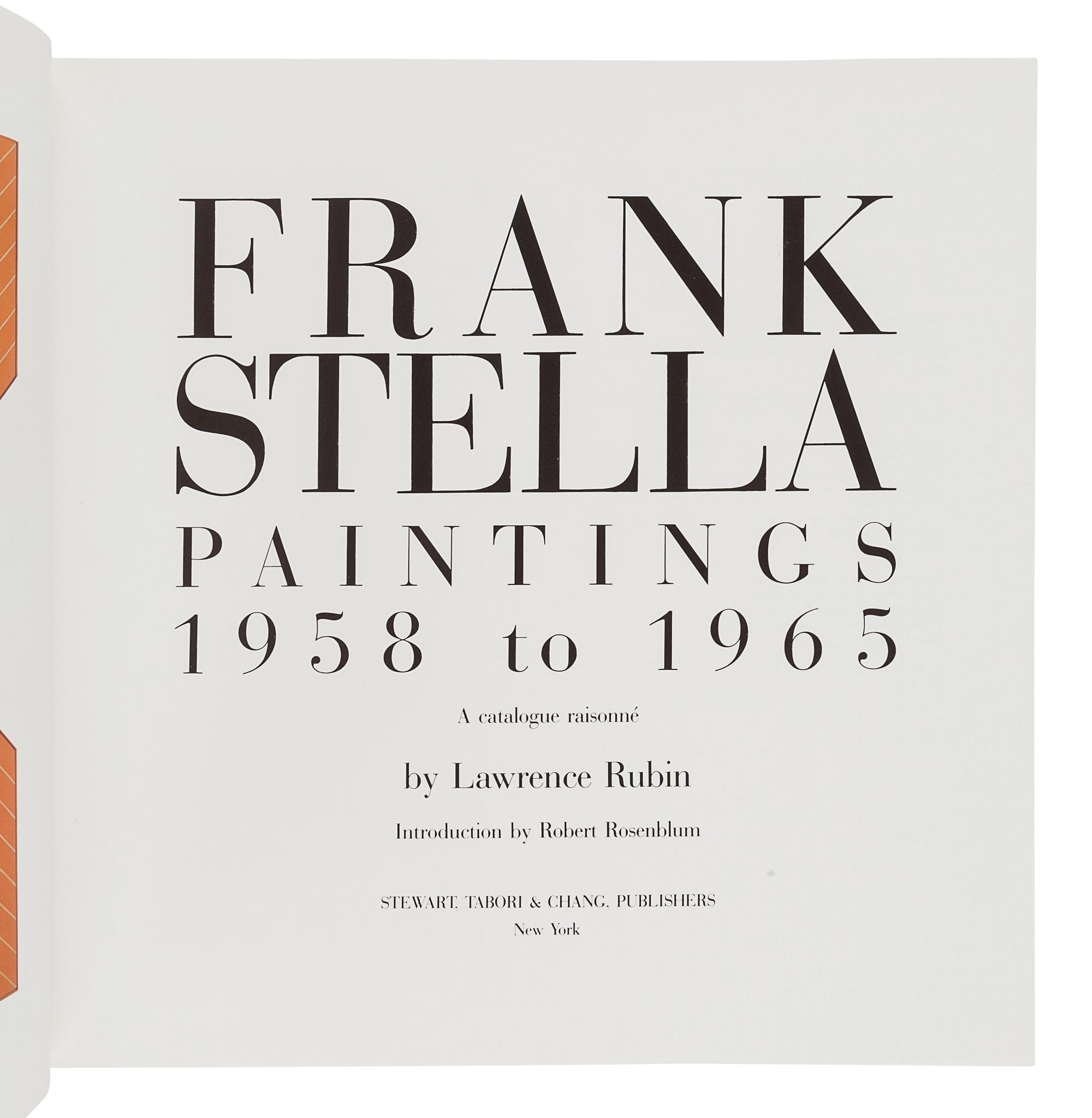 [STELLA, Frank (b. 1936] RUBIN, Lawrence. Frank Stella: Paintings 1958 to 1965. A Catalogue Raisonné. New York: Stewart, Tabori & Chang, 1986.