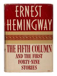 HEMINGWAY, Ernest (1899-1961). The Fifth Column and the First Forty-Nine Stories . New York: Charles Scribner's Sons, 1938.