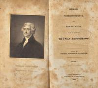 [Presidential] Jefferson, Thomas. Memoir, Correspondence, and Miscellanies, From the Papers of Thomas Jefferson