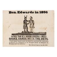 [1856 PRESIDENTIAL CAMPAIGN]. Ben Edwards in 1856. [Springfield: N.p., 1858].