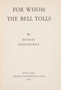 HEMINGWAY, ERNEST. For Whom the Bell Tolls. New York, 1940. Original dust jacket. First edition, first printing.