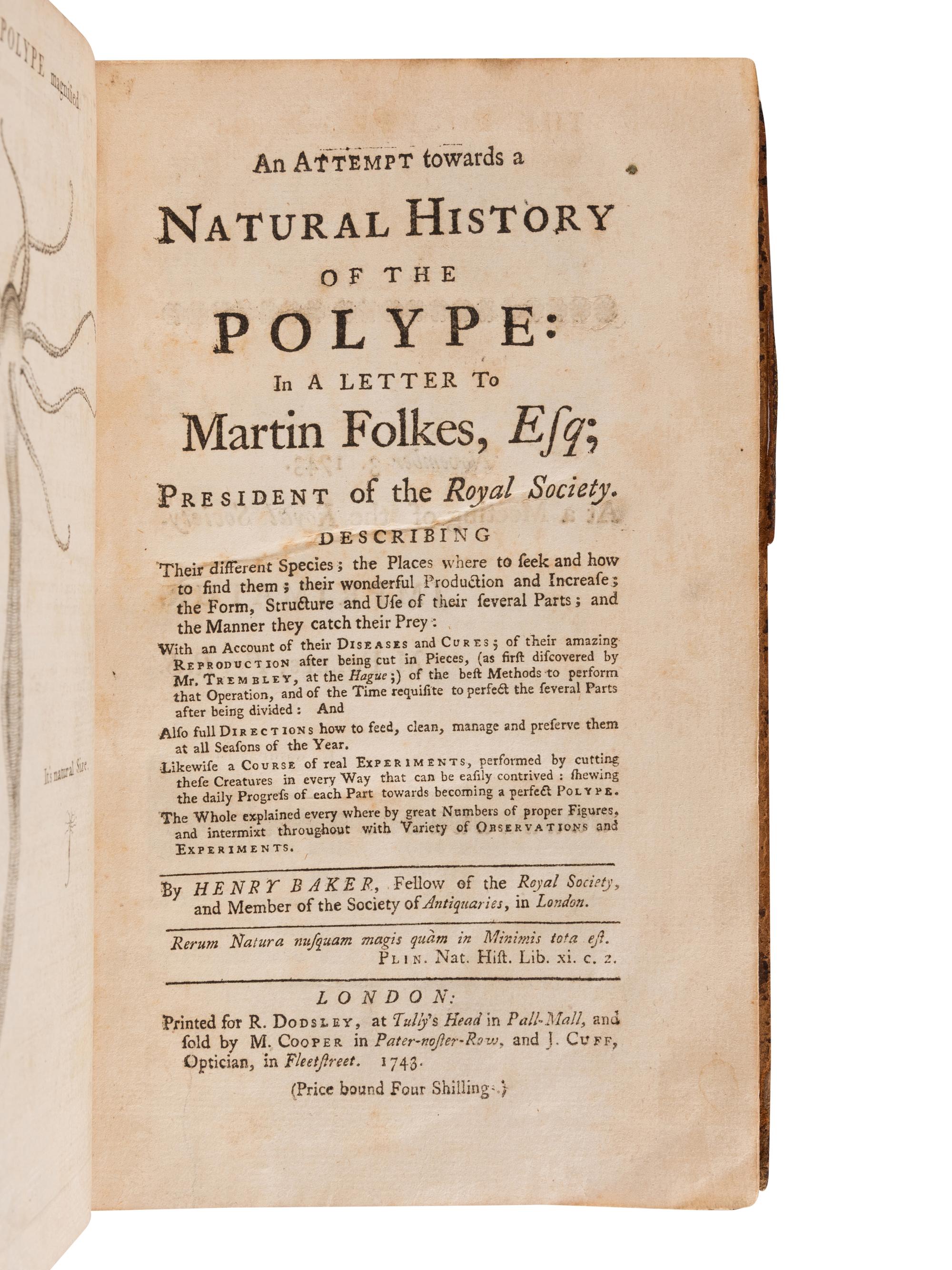 BAKER, Henry (1698-1774). An Attempt towards a Natural History of the Polype ... London: R. Dodsley, 1743.