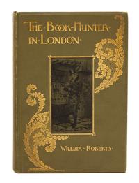 ROBERTS, William (1862-1940). The Book-Hunter in London. Chicago: A.C. McClurg & Co., 1895.