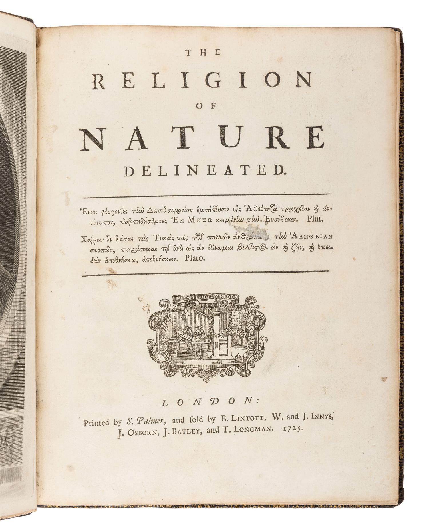 [FRANKLIN, Benjamin (1706-1790), printing]. WOLLASTON, William. The Religion of Nature Delineated . London: S. Palmer for B. Lintott, W. and J. Innys, J. Osborn, J. Batley, and T. Longman, 1725.