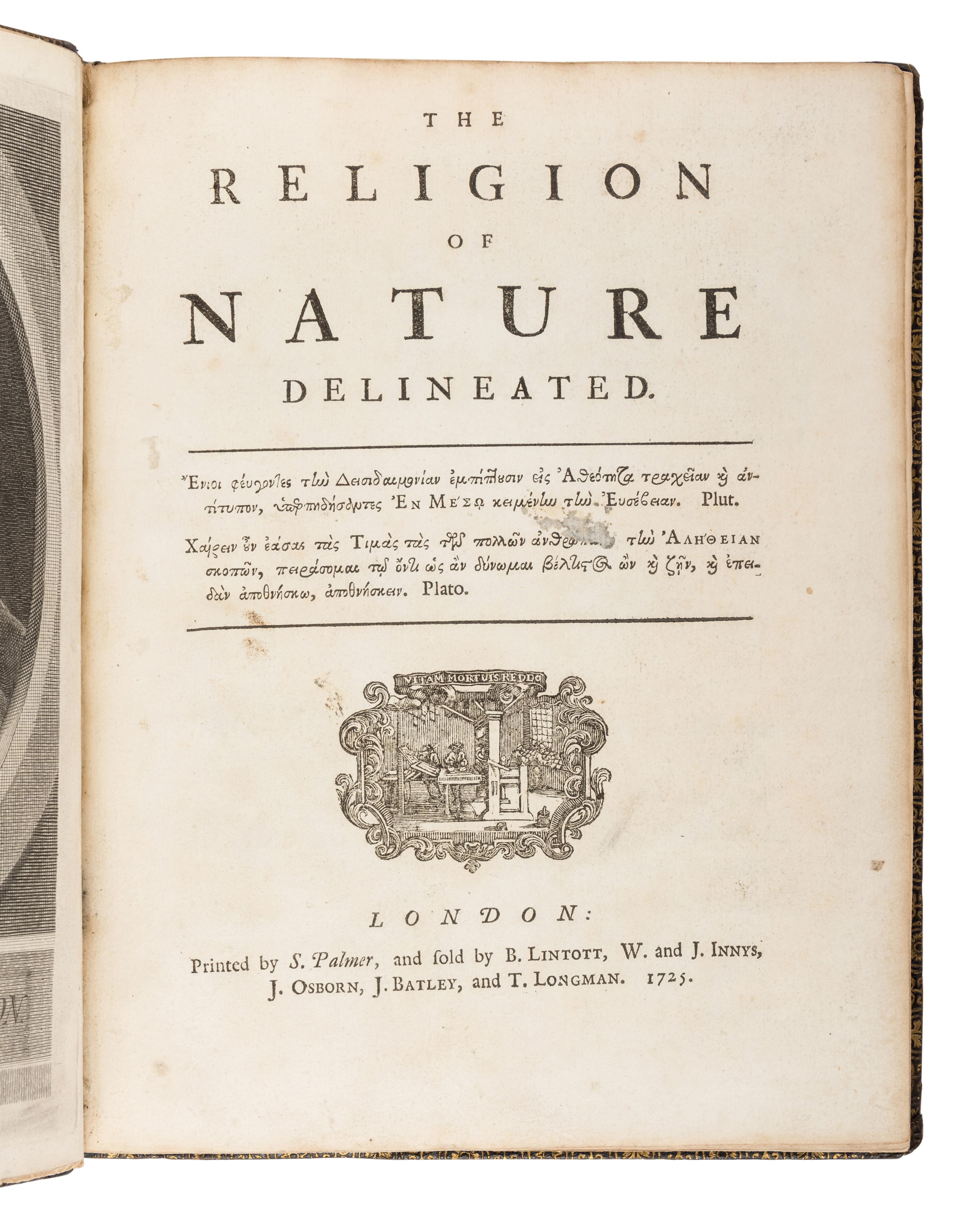 [FRANKLIN, Benjamin (1706-1790), printing]. WOLLASTON, William. The Religion of Nature Delineated . London: S. Palmer for B. Lintott, W. and J. Innys, J. Osborn, J. Batley, and T. Longman, 1725.