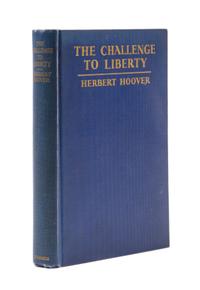 HOOVER, HERBERT. The Challenge to Liberty. New York and London, 1934. First edition, inscribed and signed by Hoover.