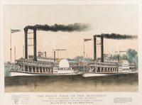 CURRIER and IVES, publishers The Great Race on the Mississippi. From New Orleans to St. Louis..., 1870. (G.2864)