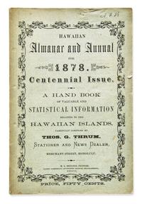 [Hawaii] Thrum, Thos. G. Hawaiian Almanac and Annual for 1878. Hawaii's Centennial...A Hand Book of Information on Matters Relating to the Hawaiian Islands, Original and Selected, of Value to Merchants, Planters, Tourists, and Others