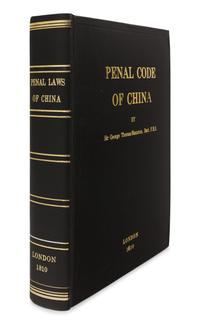 [CHINESE LAW]. STAUNTON, George Thomas (1781-1859), translator. Ta Tsing Leu Lee; Being the Fundamental Laws, and a Selection from the Supplementary Statutes, of the Penal Code of China. London: Printed for T. Cadell and W. Davies, 1810.