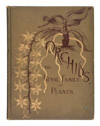 [NATURAL HISTORY]. MINER, Harriet Stewart (1840-1895). Orchids: the Royal Family of Plants . Boston: Lee and Shepard, 1885.