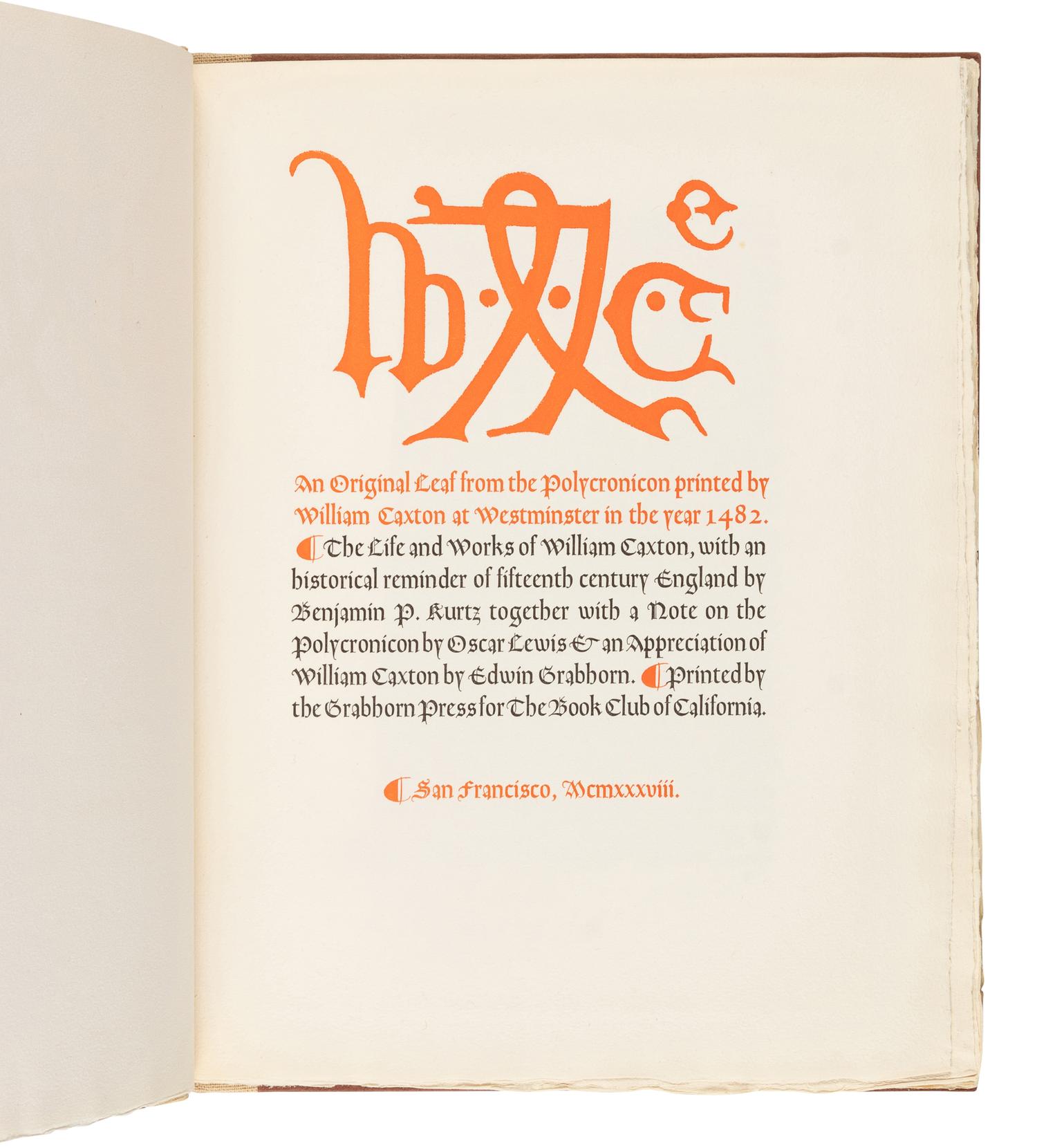[LEAF BOOK]. An Original Leaf from the Polycronicon Printed by William Caxton at Westminster in the Year 1482 . San Francisco: The Grabhorn Press for The Book Club of California, 1938.