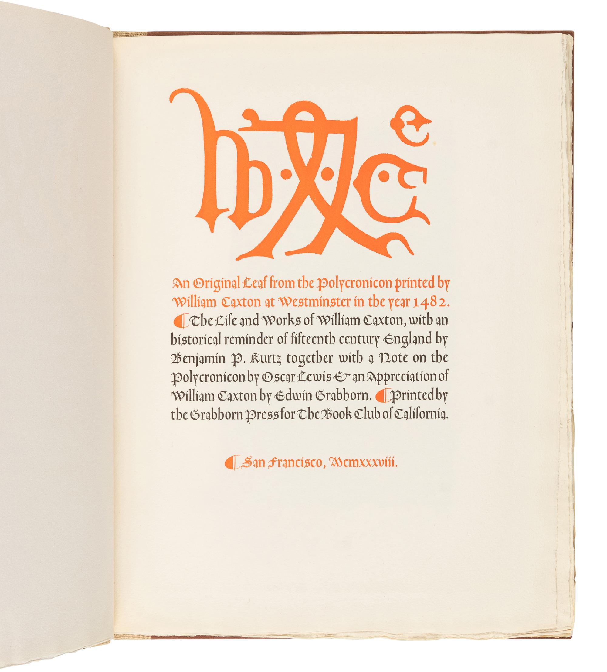 [LEAF BOOK]. An Original Leaf from the Polycronicon Printed by William Caxton at Westminster in the Year 1482 . San Francisco: The Grabhorn Press for The Book Club of California, 1938.