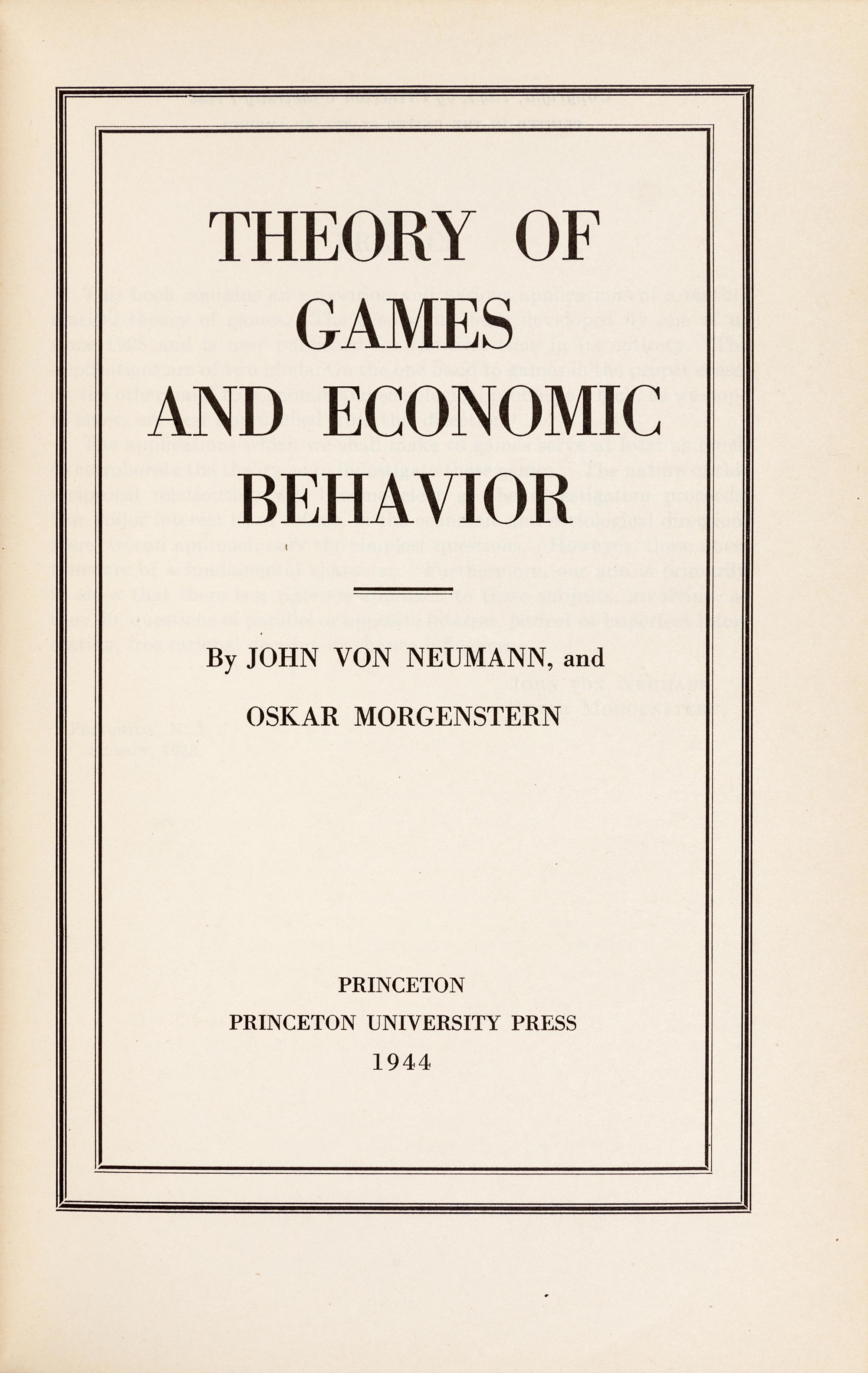 VON NEUMANN, John (1903-1957) and Oskar MORGENSTERN (1902-1977). Theory of games and economic behavior . Princeton: Princeton University Press, 1944.