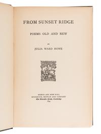 HOWE, Julia Ward (1819-1910). From Sunset Ridge Poems Old and New . Boston & New York: Houghton, Mifflin and Company, 1899.