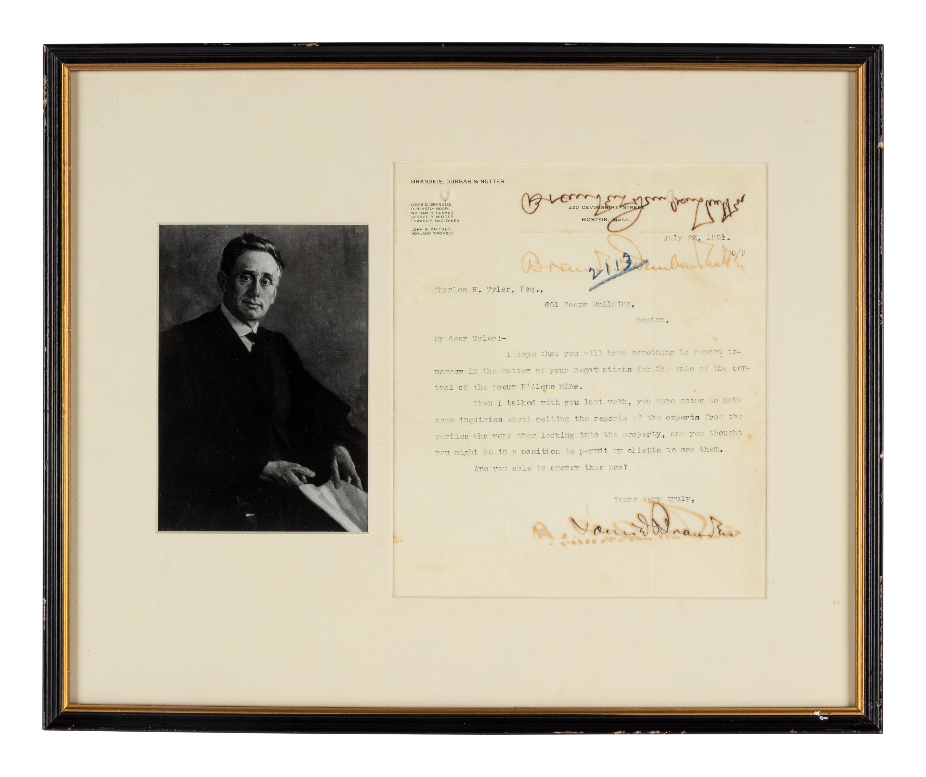 BRANDEIS, Louis Dembitz (1856-1941). Typed letter twice signed ("Louis D. Brandeis," "Brandeis, Dunbar & Nutter") to Charles H. Tyler. Boston, MA, 23 July 1901. 1 page, 4to, on Brandeis, Dunbar & Nutter letterhead, offsetting, toning, framed with a photographic print of Brandeis, not examined out of frame.