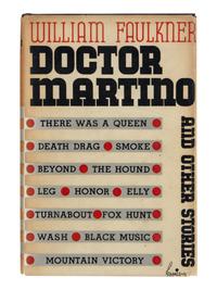 FAULKNER, William (1897-1962). Doctor Martino and other stories . New York: Harrison Smith & Robert Haas, 1934.