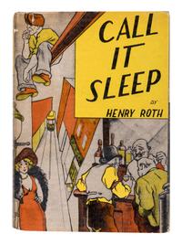 ROTH, Henry (1906-1995). Call It Sleep . New York: Robert O. Ballou, 1934.