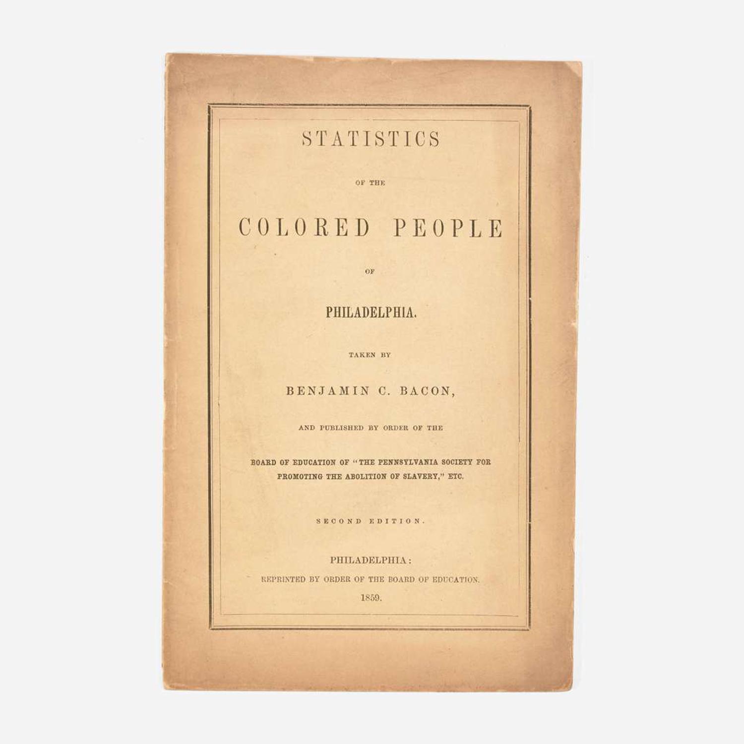 [African Americana] Bacon, Benjamin C. Statistics of the Colored People of Philadelphia...